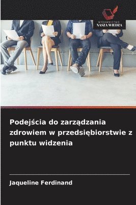 bokomslag Podej?cia do zarz?dzania zdrowiem w przedsi?biorstwie z punktu widzenia