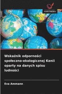 bokomslag Wska?nik odporno?ci spoleczno-ekologicznej Kenii oparty na danych spisu ludno?ci