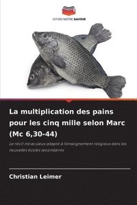bokomslag La multiplication des pains pour les cinq mille selon Marc (Mc 6,30-44)
