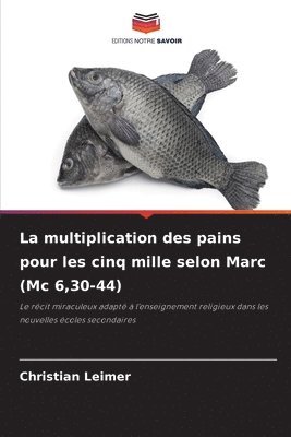 bokomslag La multiplication des pains pour les cinq mille selon Marc (Mc 6,30-44)