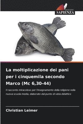 bokomslag La moltiplicazione dei pani per i cinquemila secondo Marco (Mc 6,30-44)