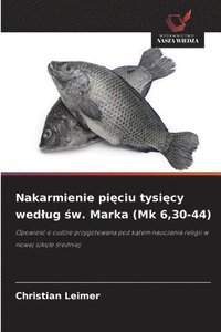 bokomslag Nakarmienie pi?ciu tysi?cy wedlug ?w. Marka (Mk 6,30-44)