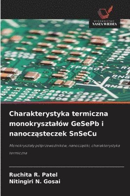 bokomslag Charakterystyka termiczna monokrysztalów GeSePb i nanocz?steczek SnSeCu