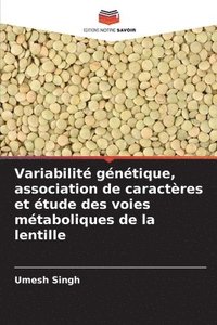 bokomslag Variabilité génétique, association de caractères et étude des voies métaboliques de la lentille