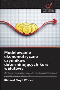 bokomslag Modelowanie ekonometryczne czynników determinuj?cych kurs walutowy