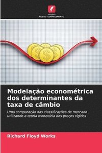 bokomslag Modelação econométrica dos determinantes da taxa de câmbio