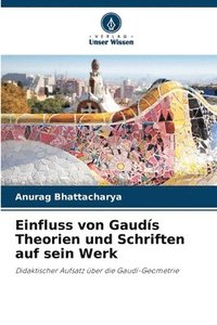 bokomslag Einfluss von Gaudís Theorien und Schriften auf sein Werk