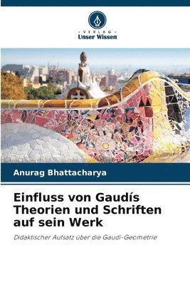 bokomslag Einfluss von Gaudís Theorien und Schriften auf sein Werk