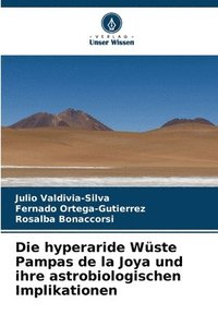 bokomslag Die hyperaride Wüste Pampas de la Joya und ihre astrobiologischen Implikationen