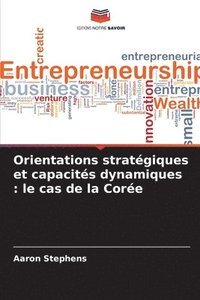 bokomslag Orientations stratégiques et capacités dynamiques: le cas de la Corée