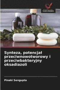 bokomslag Synteza, potencjal przeciwnowotworowy i przeciwbakteryjny oksadiazoli
