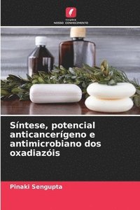 bokomslag Síntese, potencial anticancerígeno e antimicrobiano dos oxadiazóis