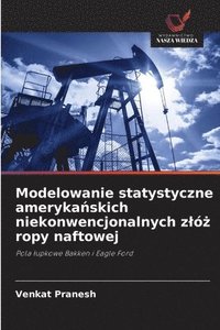 bokomslag Modelowanie statystyczne ameryka?skich niekonwencjonalnych zló? ropy naftowej