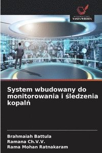 bokomslag System wbudowany do monitorowania i ?ledzenia kopal?