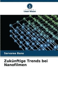 bokomslag Zukünftige Trends bei Nanofilmen