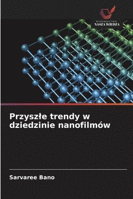 bokomslag Przyszle trendy w dziedzinie nanofilmów
