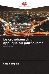 bokomslag Le crowdsourcing appliqué au journalisme