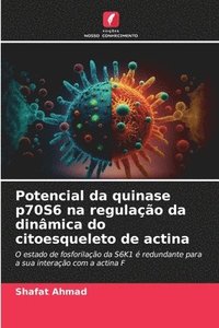 bokomslag Potencial da quinase p70S6 na regulação da dinâmica do citoesqueleto de actina