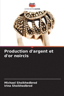 bokomslag Production d'argent et d'or noircis