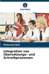 bokomslag Integration von Übersetzungs- und Schreibprozessen