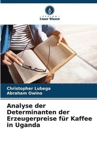 bokomslag Analyse der Determinanten der Erzeugerpreise für Kaffee in Uganda