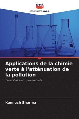 Applications de la chimie verte à l'atténuation de la pollution