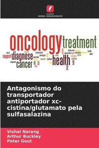 bokomslag Antagonismo do transportador antiportador xc-cistina/glutamato pela sulfasalazina