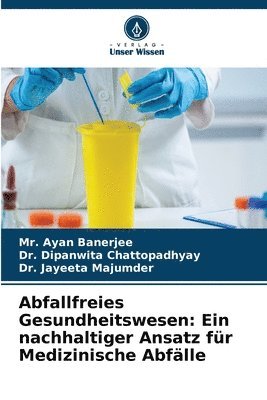 Ayan Banerjee, Dipanwita Chattopadhyay, Jayeeta Majumder - Abfallfreies Gesundheitswesen, Häftad