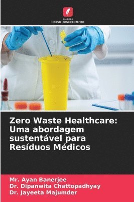Ayan Banerjee, Dipanwita Chattopadhyay, Jayeeta Majumder - Zero Waste Healthcare, Häftad