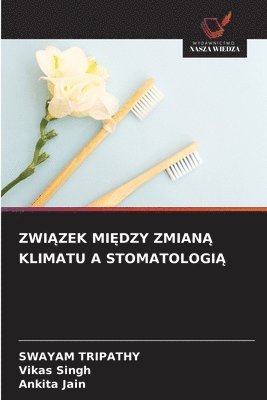bokomslag Zwi?zek Mi?dzy Zmian? Klimatu a Stomatologi?