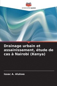 bokomslag Drainage urbain et assainissement, étude de cas à Nairobi (Kenya)