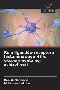 bokomslag Rola ligandów receptora histaminowego H3 w eksperymentalnej schizofrenii