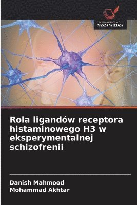 bokomslag Rola ligandów receptora histaminowego H3 w eksperymentalnej schizofrenii