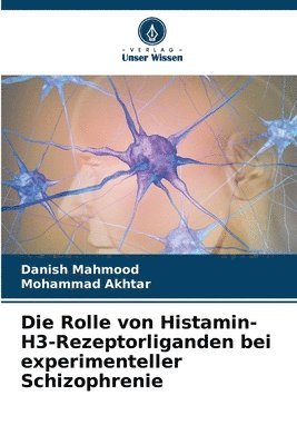 bokomslag Die Rolle von Histamin-H3-Rezeptorliganden bei experimenteller Schizophrenie