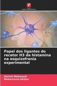 bokomslag Papel dos ligantes do recetor H3 da histamina na esquizofrenia experimental