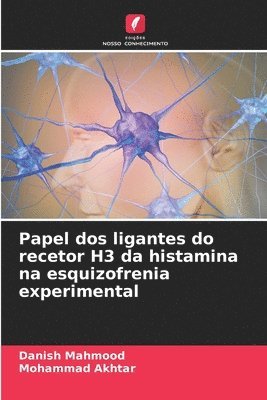bokomslag Papel dos ligantes do recetor H3 da histamina na esquizofrenia experimental