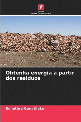 bokomslag Obtenha energia a partir dos resíduos