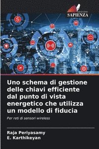 bokomslag Uno schema di gestione delle chiavi efficiente dal punto di vista energetico che utilizza un modello di fiducia