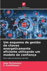 bokomslag Um esquema de gestão de chaves energeticamente eficiente utilizando um modelo de confiança
