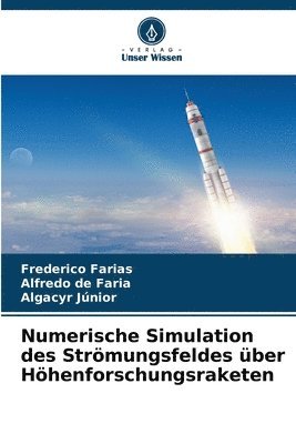 bokomslag Numerische Simulation des Strömungsfeldes über Höhenforschungsraketen