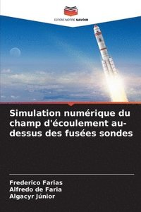 bokomslag Simulation numérique du champ d'écoulement au-dessus des fusées sondes