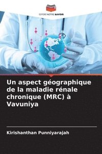 bokomslag Un aspect géographique de la maladie rénale chronique (MRC) à Vavuniya