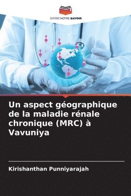 bokomslag Un aspect géographique de la maladie rénale chronique (MRC) à Vavuniya