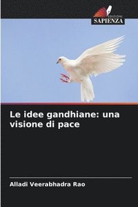 bokomslag Le idee gandhiane: una visione di pace