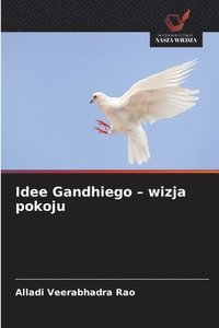 bokomslag Idee Gandhiego - wizja pokoju