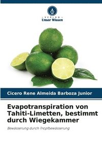 bokomslag Evapotranspiration von Tahiti-Limetten, bestimmt durch Wiegekammer