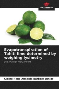 bokomslag Evapotranspiration of Tahiti lime determined by weighing lysimetry