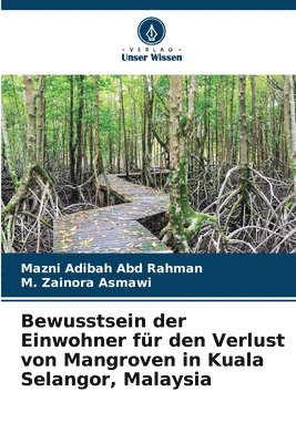 bokomslag Bewusstsein der Einwohner für den Verlust von Mangroven in Kuala Selangor, Malaysia
