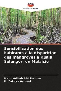 bokomslag Sensibilisation des habitants à la disparition des mangroves à Kuala Selangor, en Malaisie