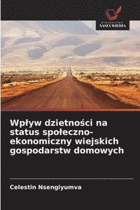 bokomslag Wplyw dzietno?ci na status spoleczno-ekonomiczny wiejskich gospodarstw domowych